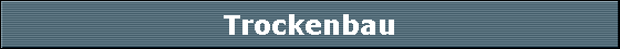 Trockenbau
